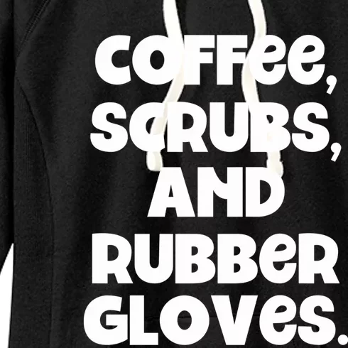 Scrubs And Coffee Scrubs Rubber Gloves Coffee Scrubs Gift Women's Fleece Hoodie