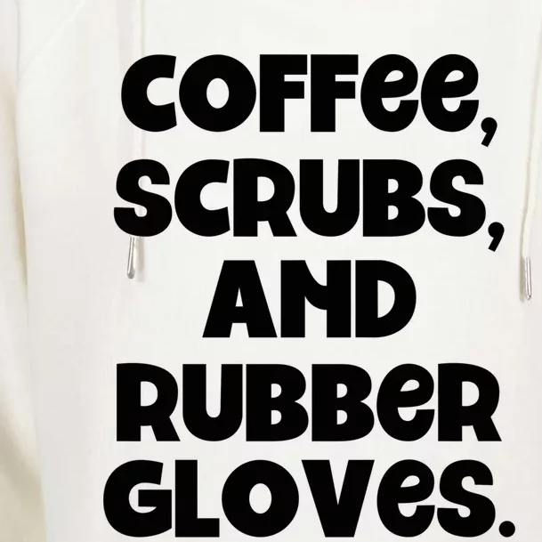 Scrubs And Coffee Scrubs Rubber Gloves Coffee Scrubs Gift Womens Funnel Neck Pullover Hood