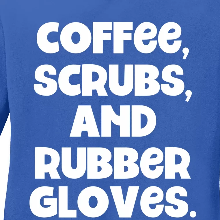 Scrubs And Coffee Scrubs Rubber Gloves Coffee Scrubs Gift Ladies Long Sleeve Shirt