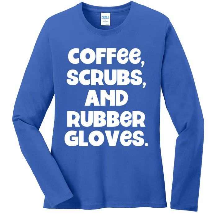 Scrubs And Coffee Scrubs Rubber Gloves Coffee Scrubs Gift Ladies Long Sleeve Shirt