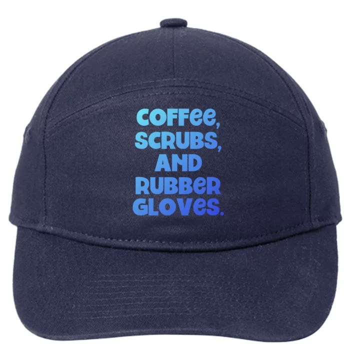 Scrubs And Coffee Scrubs Rubber Gloves Coffee Scrubs Gift 7-Panel Snapback Hat