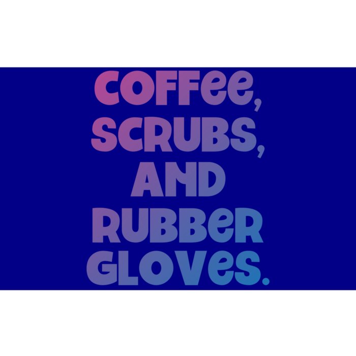 Scrubs And Coffee Scrubs Rubber Gloves Coffee Scrubs Gift Bumper Sticker