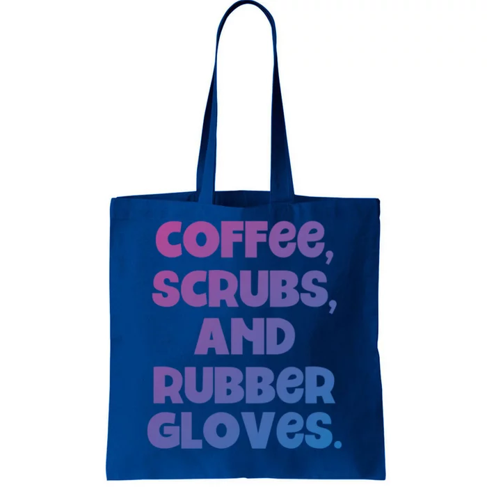 Scrubs And Coffee Scrubs Rubber Gloves Coffee Scrubs Gift Tote Bag