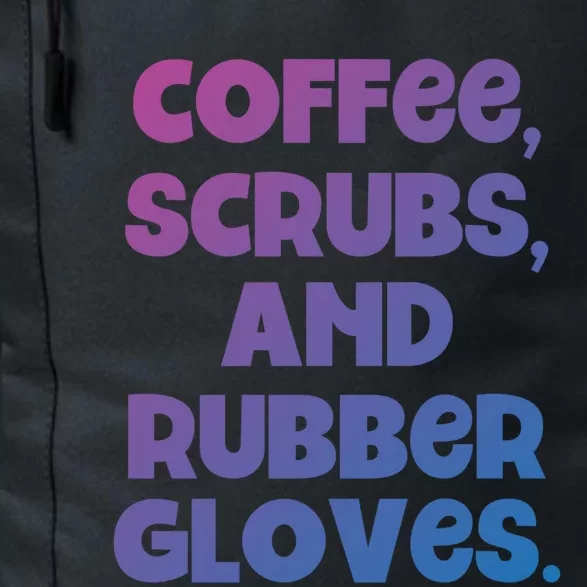 Scrubs And Coffee Scrubs Rubber Gloves Coffee Scrubs Gift Daily Commute Backpack