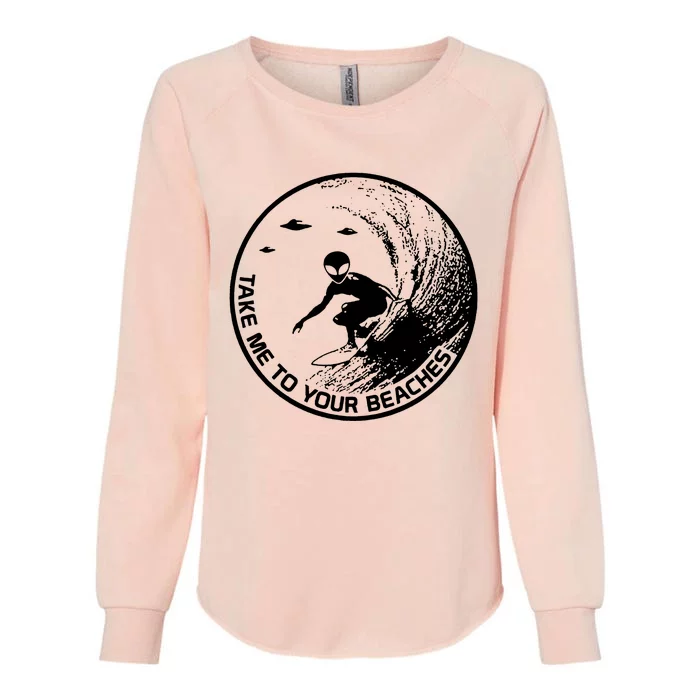 Surfing Alien Cool Surf Take Me To Your Beaches Womens California Wash Sweatshirt