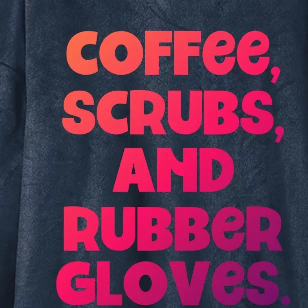 Scrubs And Coffee Scrubs Rubber Gloves Coffee Scrubs Gift Hooded Wearable Blanket