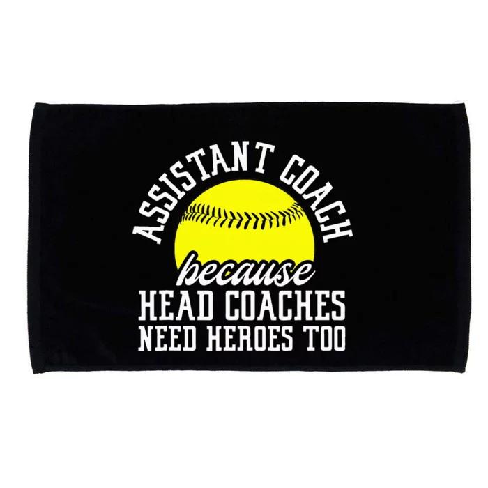 Softball Assistant Coach Because Head Coaches Need Heroes Microfiber Hand Towel