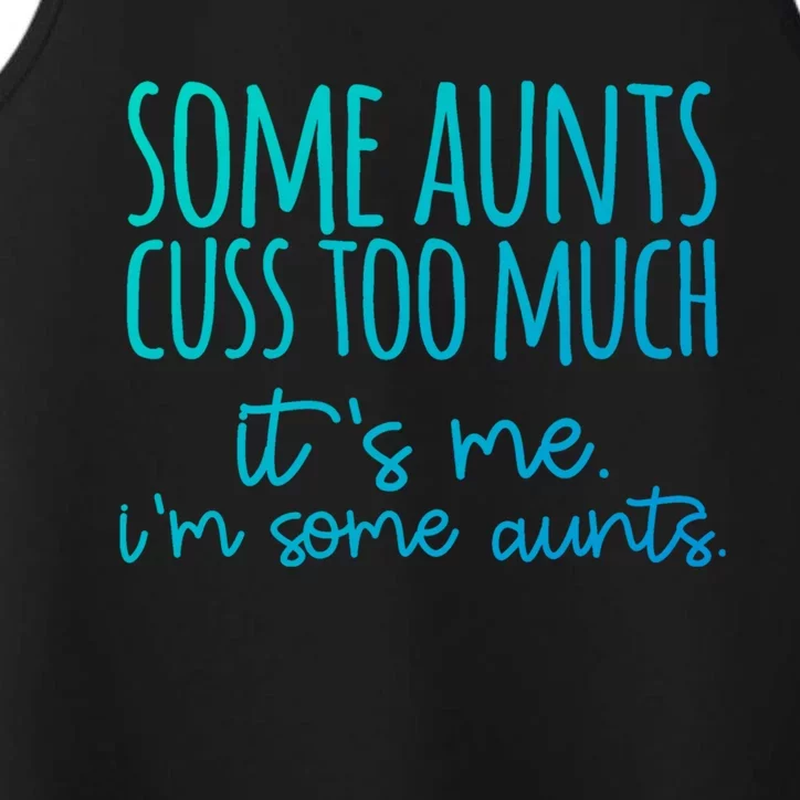 Some Aunt Cuss Too Much Im Some Aunts Tee Cute Gift Performance Tank