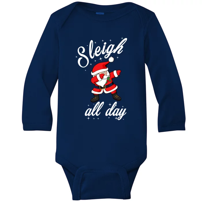 Sleigh All Day Dabbing Santa Funny Christmas Gift Baby Long Sleeve Bodysuit