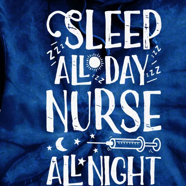 Sleep All Day Nurse All Night Women Nursing Nurses Tie Dye Hoodie