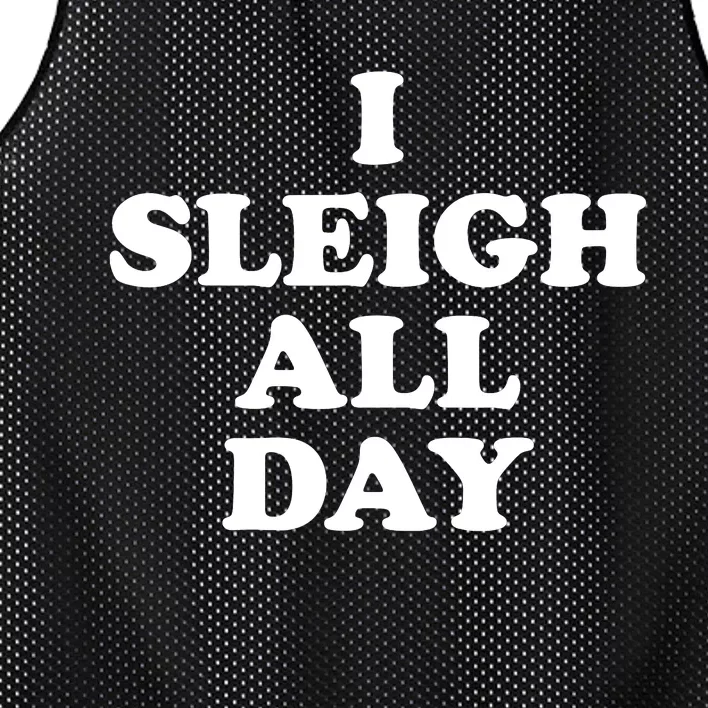 Sleigh All Day Shirt,I Sleigh All Day Top,I Sleigh All Day Mesh Reversible Basketball Jersey Tank