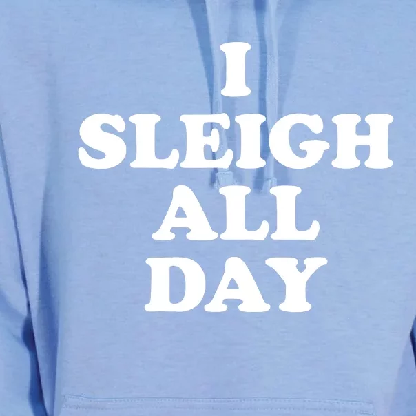 Sleigh All Day Shirt,I Sleigh All Day Top,I Sleigh All Day Unisex Surf Hoodie