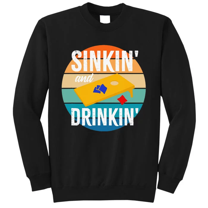 Sinkin' and Drinkin cornhole Sinking Drinking funny Cornhole Tall Sweatshirt