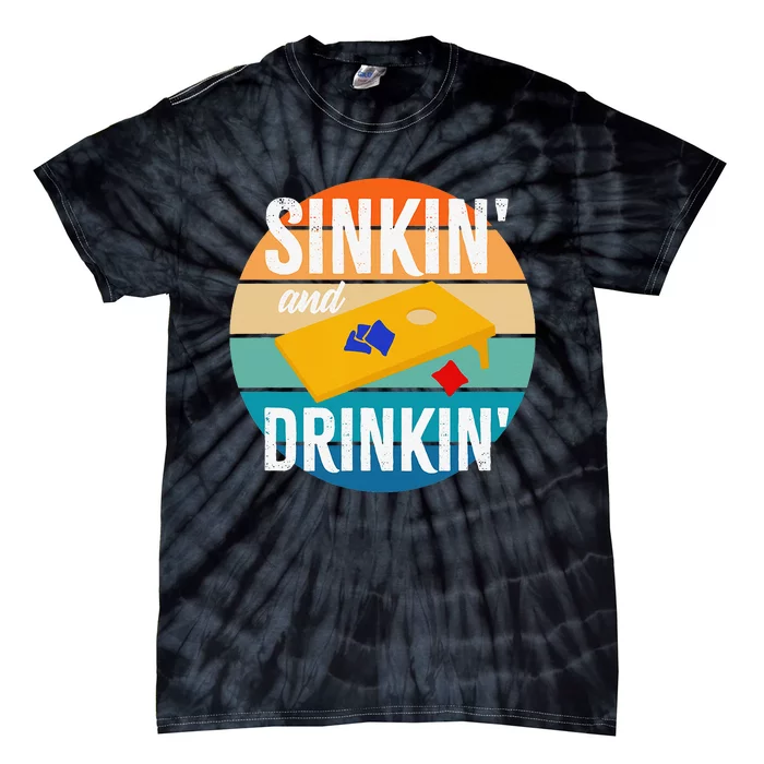 Sinkin' and Drinkin cornhole Sinking Drinking funny Cornhole Tie-Dye T-Shirt