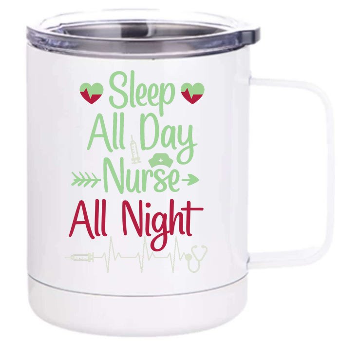 Sleep All Day Nurse All Night Funny Front & Back 12oz Stainless Steel Tumbler Cup