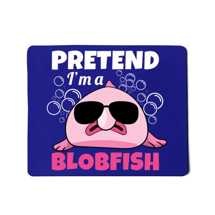 Sea Animal Deep Sea Fish Pretend Im A Blobfish Gift Mousepad