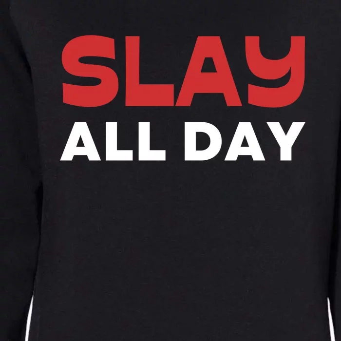 Slay All Day Womens California Wash Sweatshirt