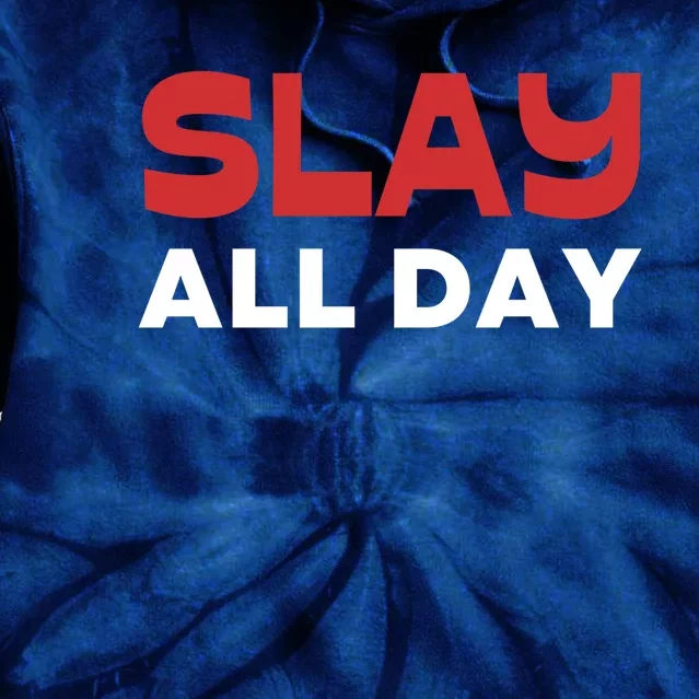 Slay All Day Tie Dye Hoodie