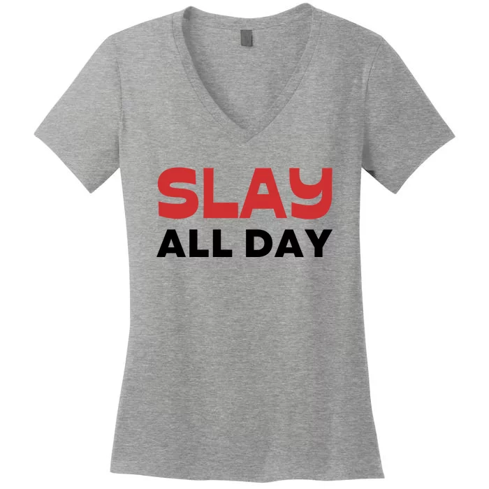 Slay All Day Women's V-Neck T-Shirt