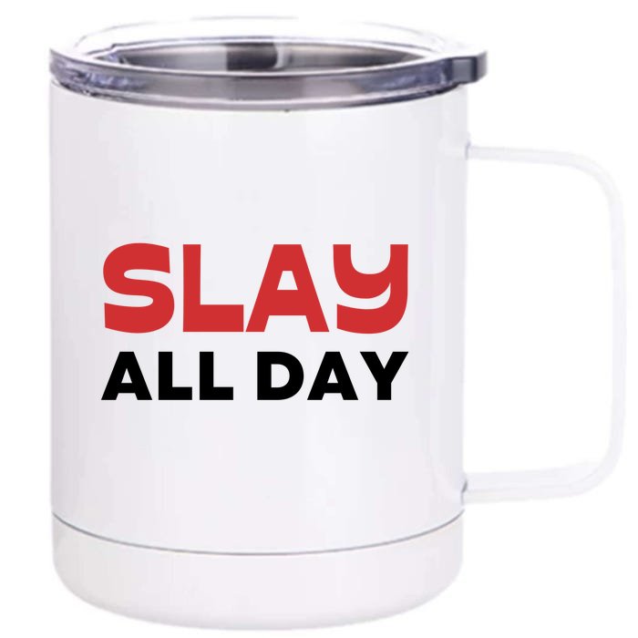 Slay All Day Front & Back 12oz Stainless Steel Tumbler Cup