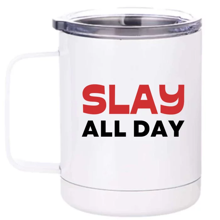 Slay All Day Front & Back 12oz Stainless Steel Tumbler Cup