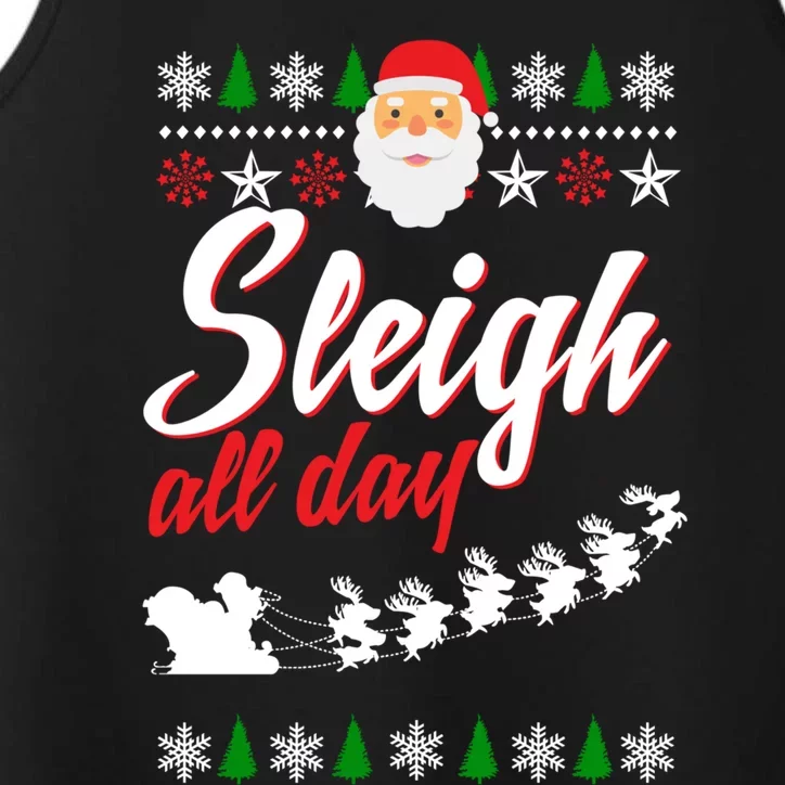 Sleigh All Day Sleigh All The Way Gift Performance Tank