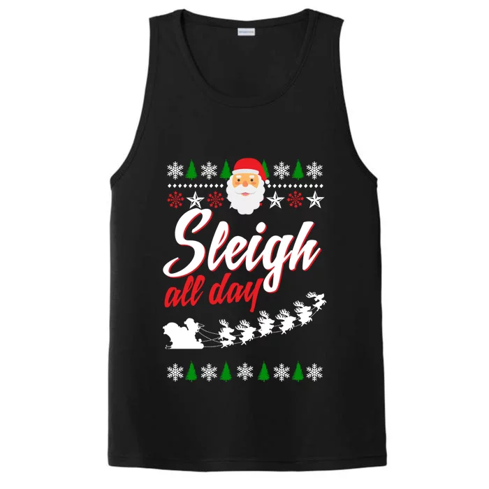 Sleigh All Day Sleigh All The Way Gift Performance Tank