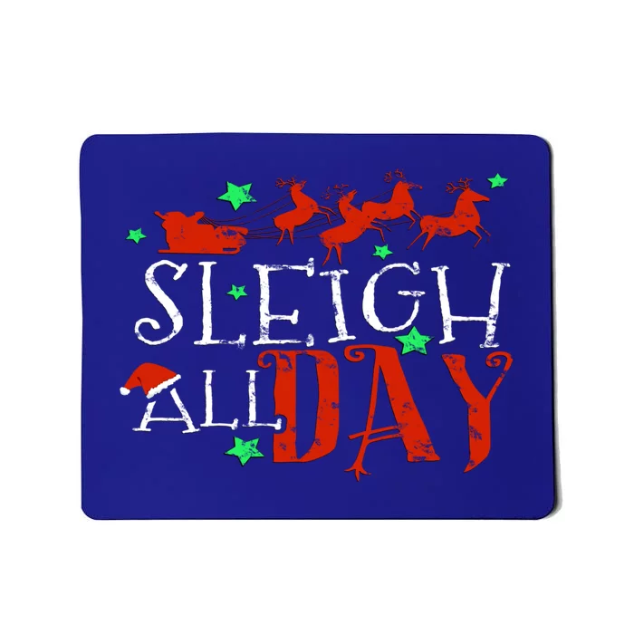 Sleigh All Day Funny Santa Sled Christmas Cute Gift Mousepad