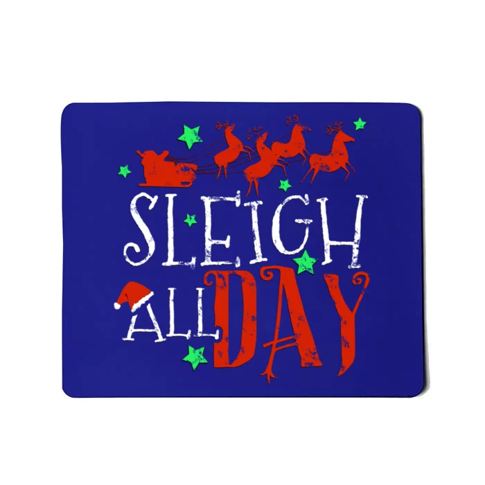 Sleigh All Day Funny Santa Sled Christmas Gift Mousepad