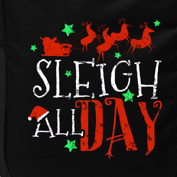 Sleigh All Day Funny Santa Sled Christmas Gift Impact Tech Backpack