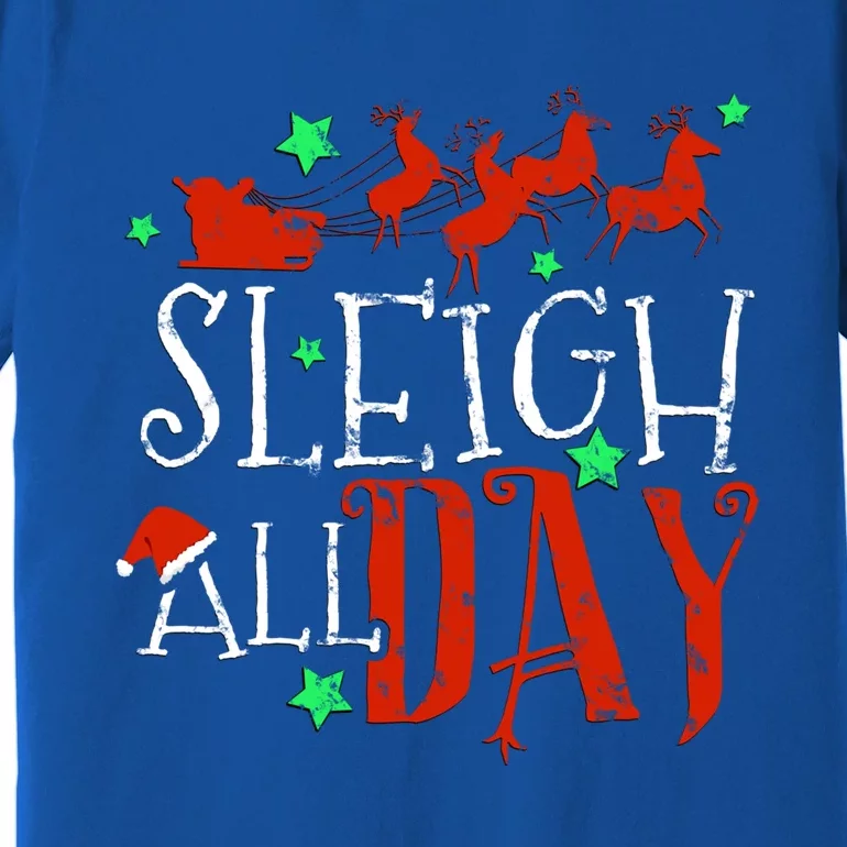 Sleigh All Day Funny Santa Sled Christmas Gift Premium T-Shirt