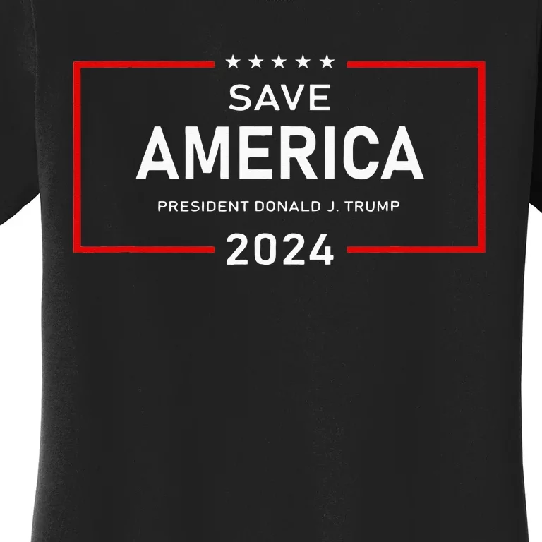 Save America Donald J. Trump 2024 Support Women's T-Shirt