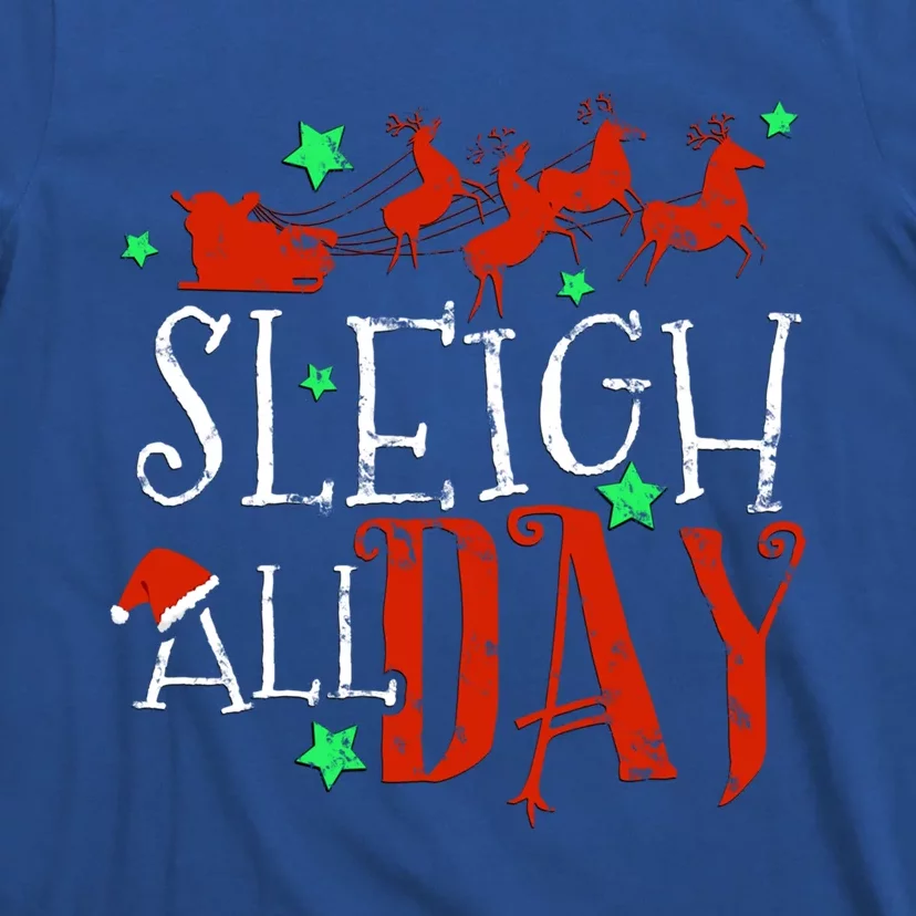 Sleigh All Day Funny Santa Sled Christmas Cute Gift T-Shirt