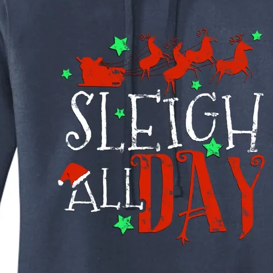 Sleigh All Day Funny Santa Sled Christmas Cute Gift Women's Pullover Hoodie