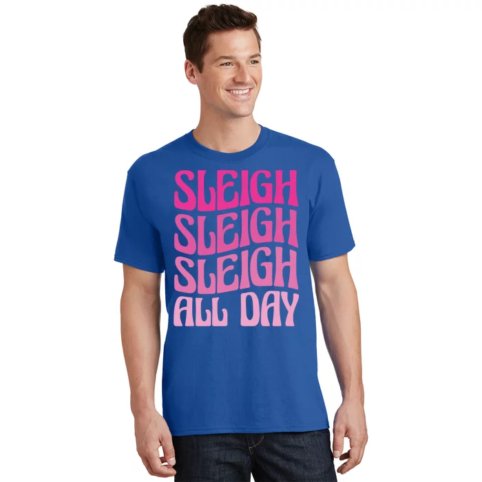 Sleigh All Day Embrace Winter Christmas Cheer Gift T-Shirt