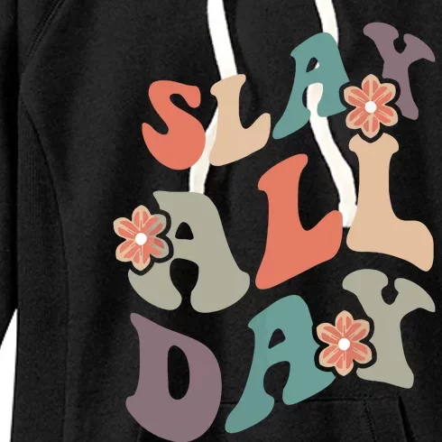 Slay All Day Women Motivational Inspirational Feminist Cute Women's Fleece Hoodie