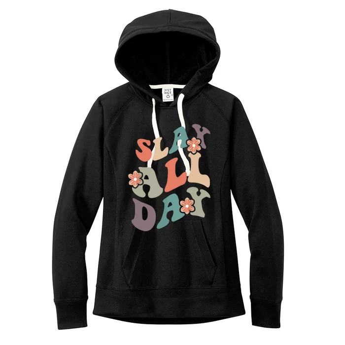 Slay All Day Women Motivational Inspirational Feminist Cute Women's Fleece Hoodie