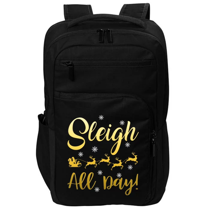 Sleigh All Day Sleigh Bells Ringing Gift Impact Tech Backpack