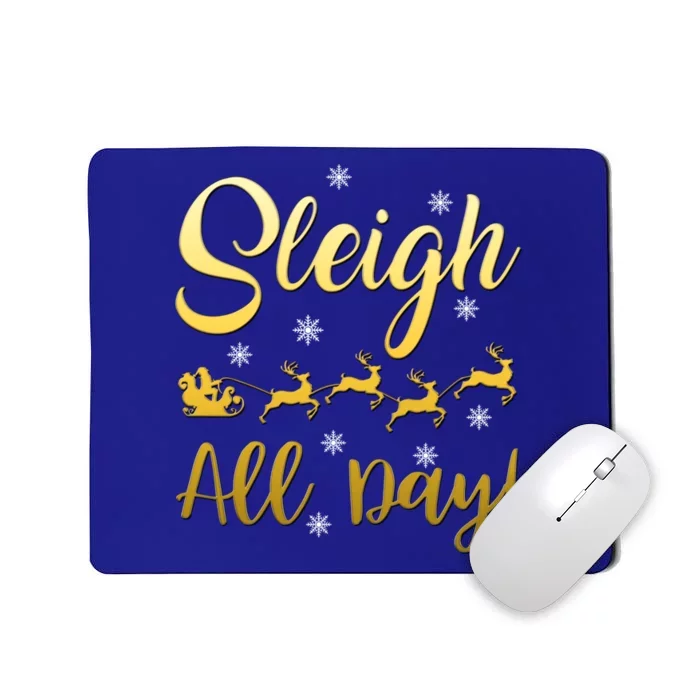 Sleigh All Day Sleigh Bells Ringing Gift Mousepad