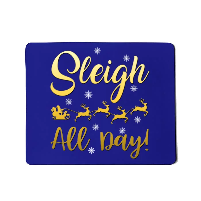 Sleigh All Day Sleigh Bells Ringing Gift Mousepad