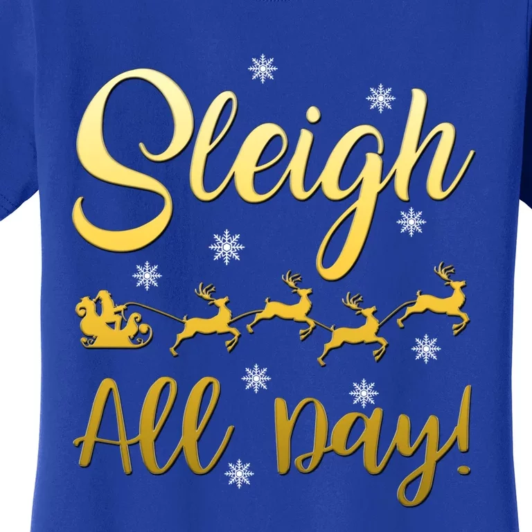 Sleigh All Day Sleigh Bells Ringing Gift Women's T-Shirt