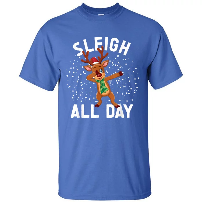 Sleigh All Day Christmas Sleigh All Day Cute Gift Tall T-Shirt