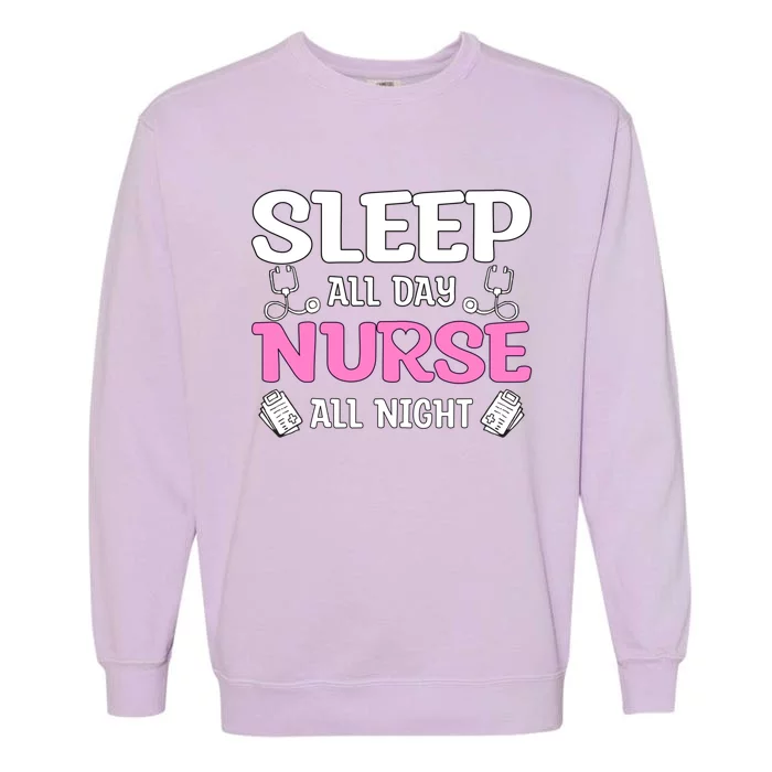 Sleep All Day Nurse All Night Night Shift Nurses Cool Gift Garment-Dyed Sweatshirt