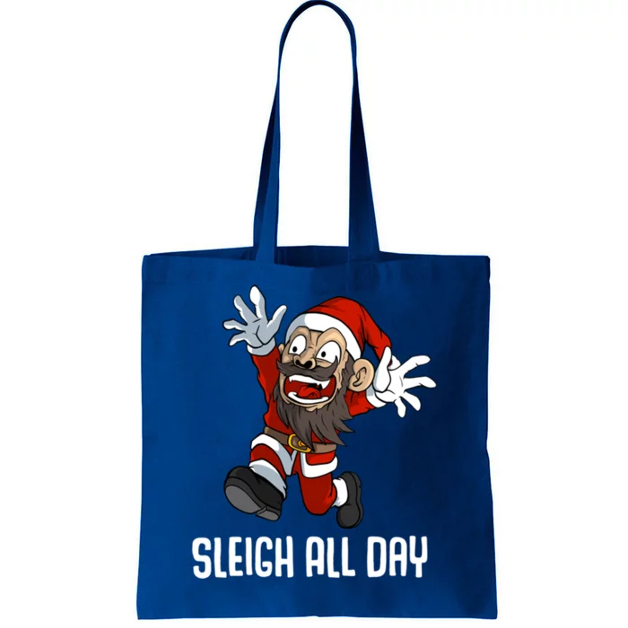 Sleigh All Day Christmas Funny Gift Tote Bag