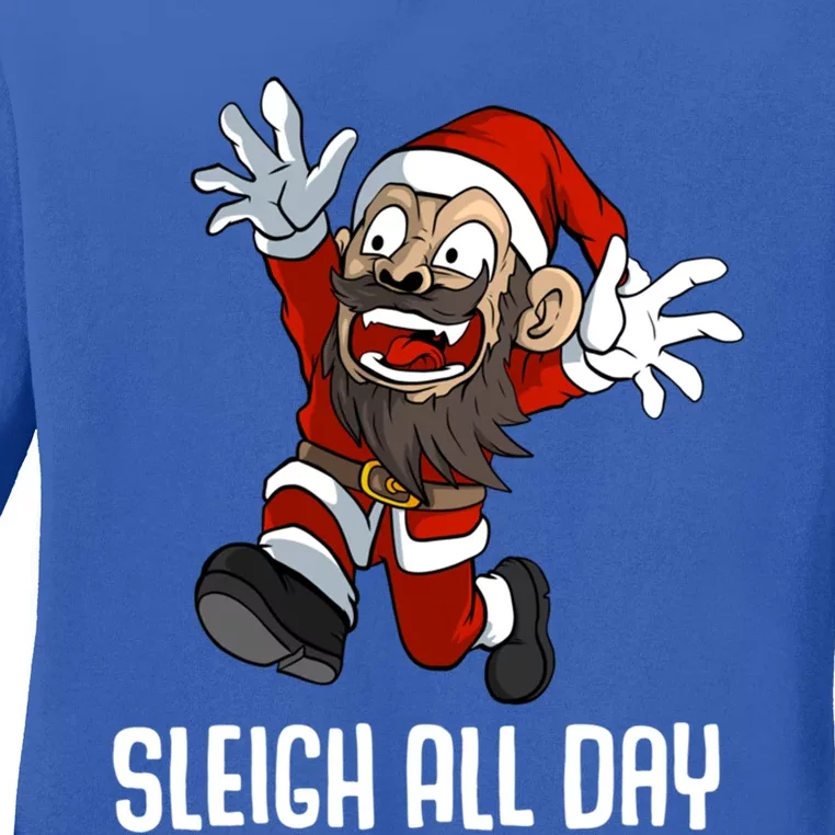 Sleigh All Day Christmas Funny Gift Ladies Long Sleeve Shirt