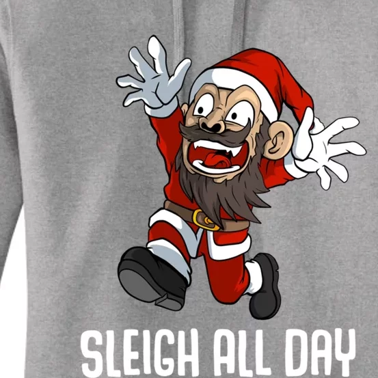 Sleigh All Day Christmas Funny Gift Women's Pullover Hoodie