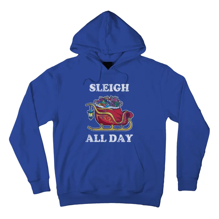 Sleigh All Day Christmas Santa Claus Retro Vintage Ugly Meaningful Gift Hoodie