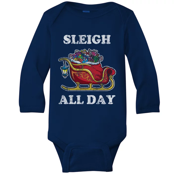 Sleigh All Day Christmas Santa Claus Retro Vintage Ugly Meaningful Gift Baby Long Sleeve Bodysuit