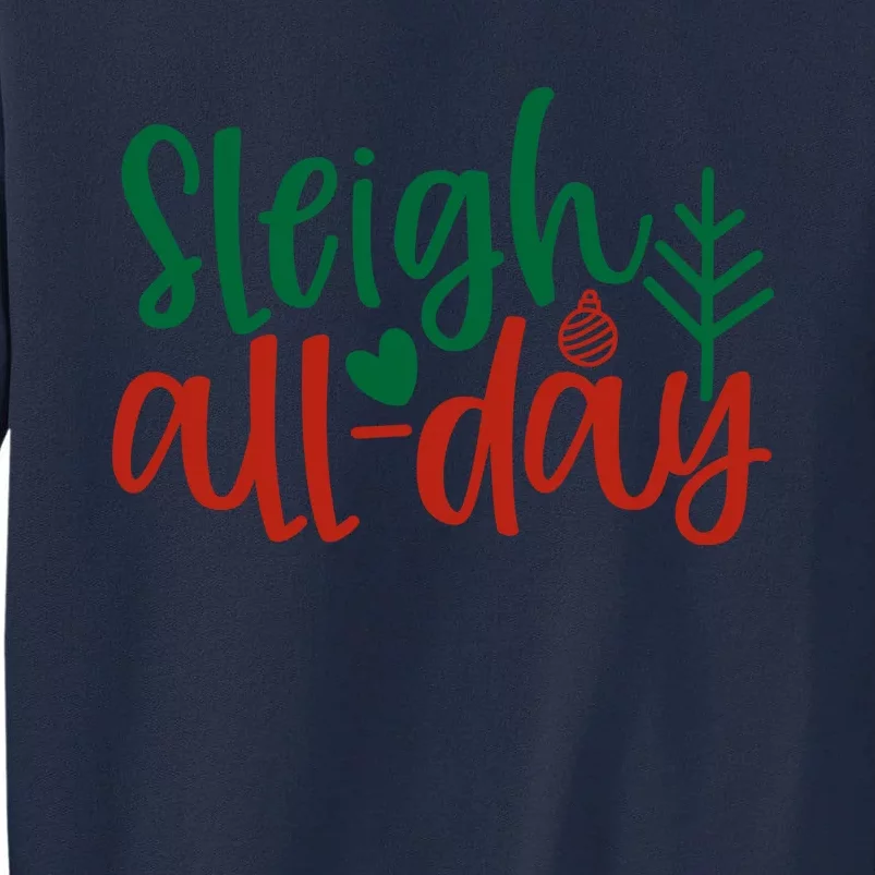 Sleigh All Day Tall Sweatshirt