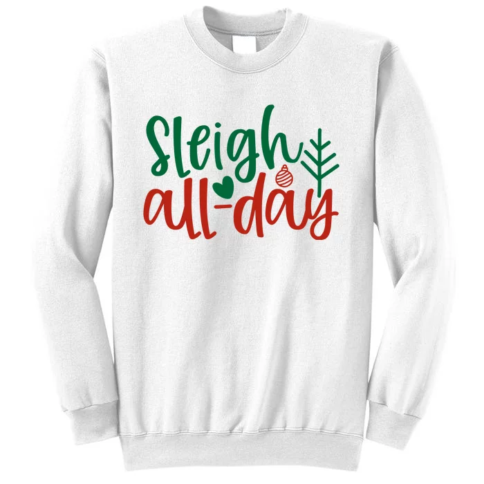 Sleigh All Day Sweatshirt